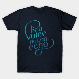 Be a Voice T-Shirt